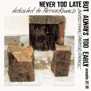 Обложка альбома Never Too Late but Always Too Eearly, Музыкальный Портал α