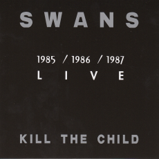 Обложка альбома Kill the Child: 1985/1986/1987 Live, Музыкальный Портал α