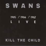 Обложка альбома Kill the Child: 1985/1986/1987 Live, Музыкальный Портал α