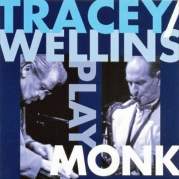 Обложка альбома Tracey / Wellins Play Monk, Музыкальный Портал α